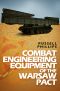 [Weapons and Equipment of the Warsaw Pact 02] • Combat Engineering Equipment of the Warsaw Pact